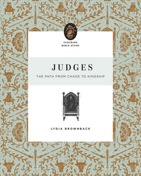 Cover for Lydia Brownback · Judges: The Path from Chaos to Kingship - Flourish Bible Study (Paperback Book) (2021)