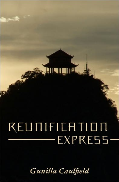 Cover for Gunilla Caulfield · Reunification Express (Paperback Book) (2010)