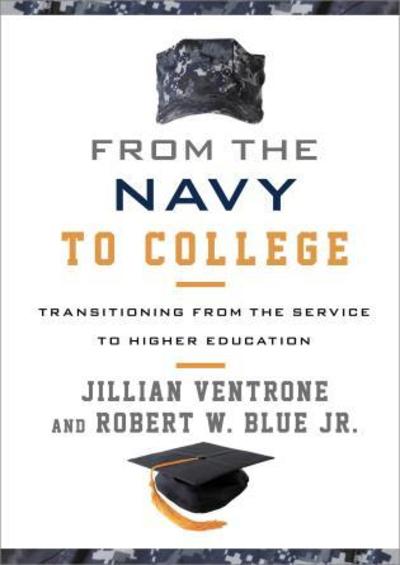 Cover for Jillian Ventrone · From the Navy to College: Transitioning from the Service to Higher Education (Hardcover Book) (2015)