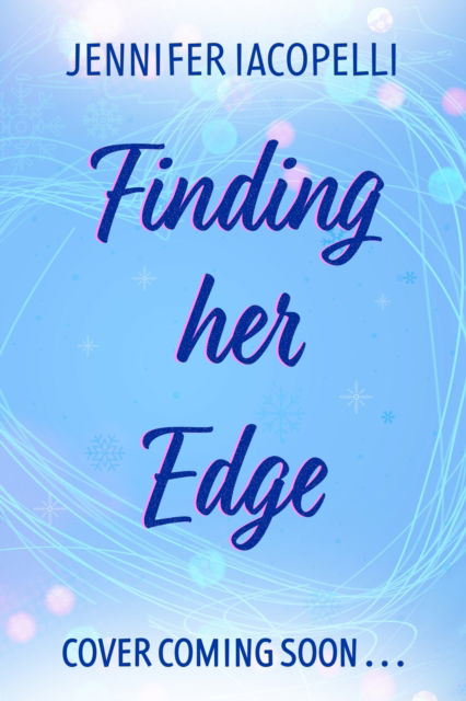 Cover for Jennifer Iacopelli · Finding Her Edge: A swoony YA sports romance coming soon to Netflix (Paperback Book) (2026)