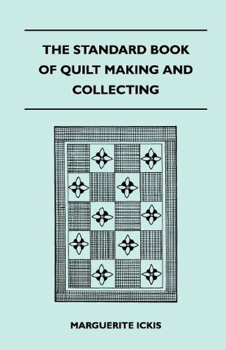 The Standard Book of Quilt Making and Collecting - Marguerite Ickis - Books - Barlow Press - 9781445519951 - August 25, 2010