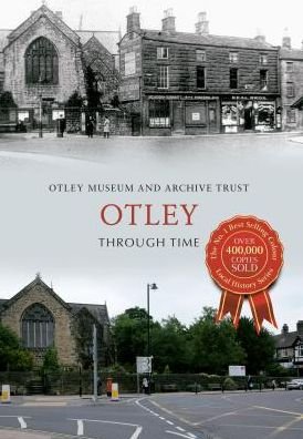 Cover for Otley Museum &amp; Archive Trust · Otley Through Time - Through Time (Paperback Book) [UK edition] (2013)