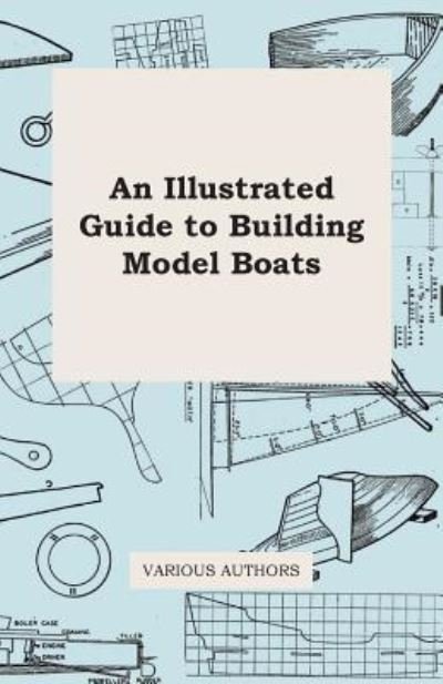 Cover for An Illustrated Guide to Building Model Boats (Paperback Book) (2011)