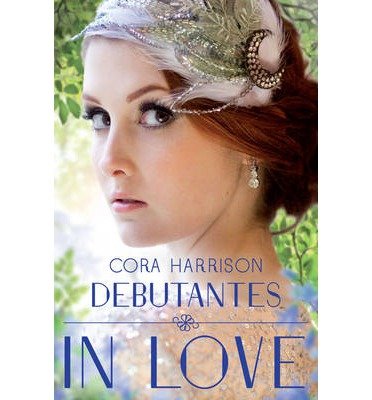 Cover for Cora Harrison · Debutantes: In Love (Paperback Book) [Main Market Ed. edition] (2013)