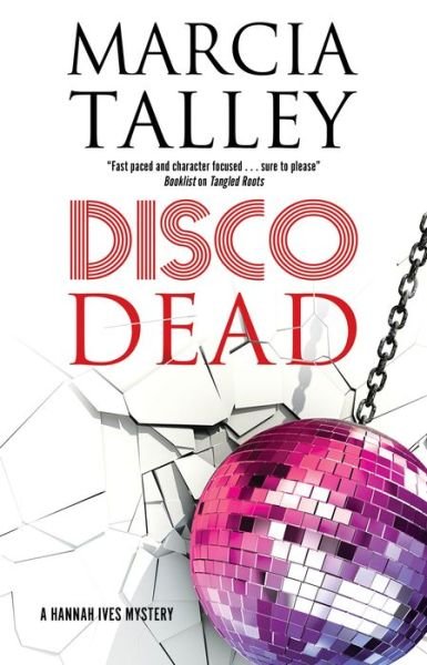 Cover for Marcia Talley · Disco Dead - A Hannah Ives Mystery (Hardcover Book) [Main edition] (2022)