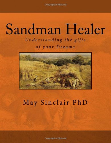Cover for May Sinclair Phd · Sandman Healer: Understanding the Gifts of Your Dreams (Pocketbok) (2009)