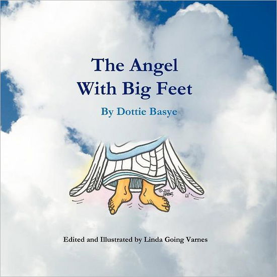 Cover for Dottie Basye · The Angel with Big Feet (Paperback Book) (2012)