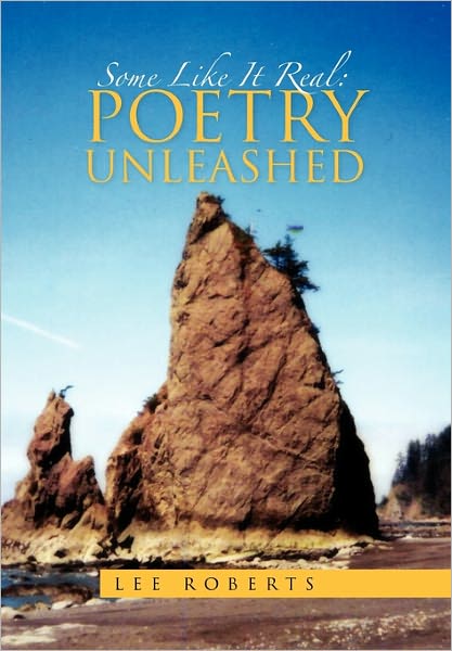 Cover for Lee Roberts · Some Like It Real: Poetry Unleashed (Paperback Book) (2011)