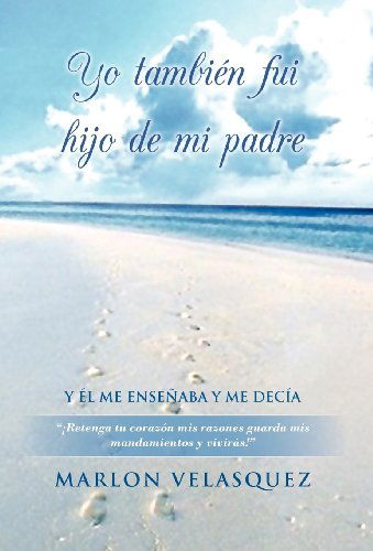 Cover for Marlon Velasquez · Yo Tambien Fui Hijo De Mi Padre (Hardcover Book) [Spanish edition] (2012)
