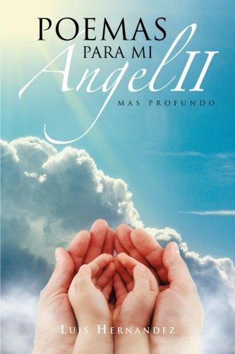 Cover for Luis Hernandez · Poemas Para Mi Ángel Ii: Mas Profundo (Paperback Book) [Spanish edition] (2012)