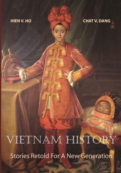 Cover for Hien V Ho · Vietnam History: Stories Retold for a New Generation (Taschenbuch) (2011)
