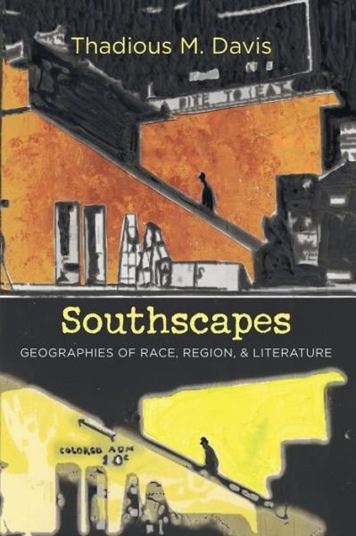 Cover for Thadious M. Davis · Southscapes: Geographies of Race, Region, and Literature (New Directions in Southern Studies) (Pocketbok) (2014)