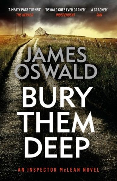 Cover for James Oswald · Bury Them Deep: Inspector McLean 10 - The Inspector McLean Series (Paperback Book) (2020)