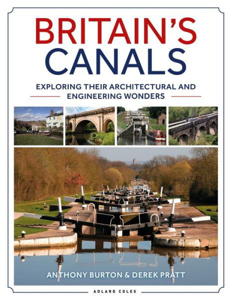 Cover for Anthony Burton · Britain's Canals: Exploring their Architectural and Engineering Wonders (Paperback Book) (2020)