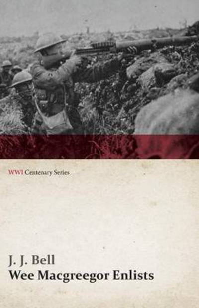 Cover for J. J. Bell · Wee Macgreegor Enlists (Wwi Centenary Series) (Paperback Book) (2014)