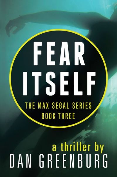 Cover for Dan Greenburg · Fear Itself - the Max Segal Series (Paperback Book) (2014)