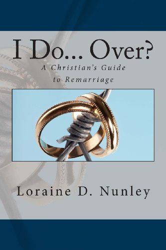 Cover for Loraine D Nunley · I Do... Over?: a Christian's Guide to Remarriage (Paperback Book) (2012)