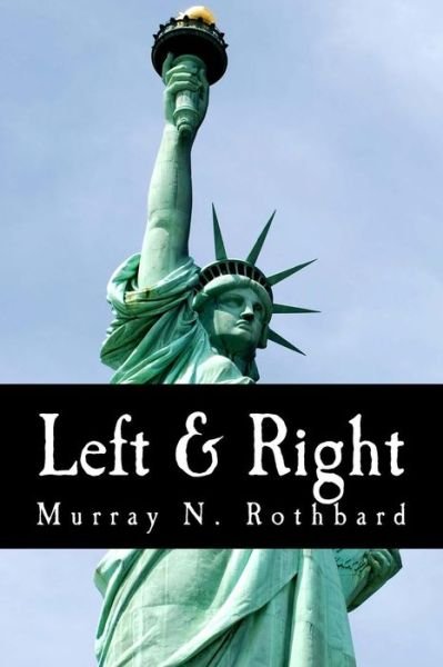 Cover for Murray N Rothbard · Left &amp; Right: the Prospects for Liberty (Paperback Bog) (2010)