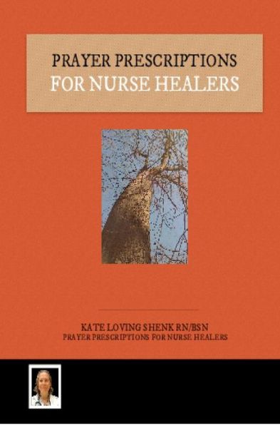 Cover for Kate Loving Shenk Rn Bsn · Prayer Prescriptions for Nurse Healers (Paperback Book) (2012)