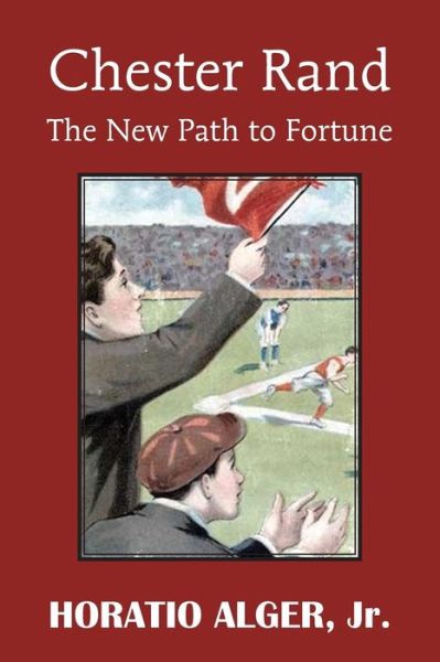 Cover for Alger, Horatio, Jr · Chester Rand or the New Path to Fortune (Paperback Book) (2014)