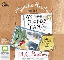 Cover for M.C. Beaton · Agatha Raisin and the Day the Floods Came - Agatha Raisin (Hörbok (CD)) [Unabridged edition] (2016)