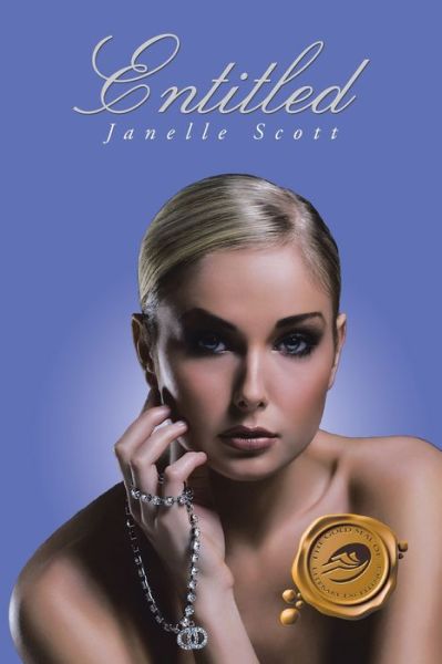 Entitled - Janelle Scott - Books - Trafford Publishing - 9781490791951 - February 25, 2019