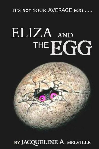 Cover for Jacqueline a Melville · Eliza and the Egg (Paperback Book) (2013)