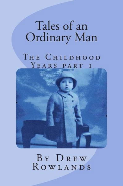 Cover for Mr Drew Rowlands · Tales of an Ordinary Man (The Childhood Years) Part One (Paperback Book) (2014)