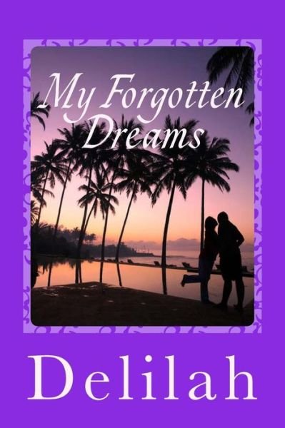 Cover for Delilah · My Forgotten Dreams (Pocketbok) (2014)