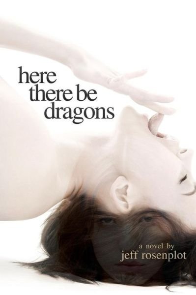 Cover for Mr Jeff Rosenplot · Here There Be Dragons (Paperback Book) (2015)