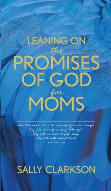 Cover for Sally Clarkson · Leaning on the Promises of God for Moms (Paperback Book) (2021)