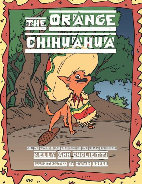 Cover for Kelly Ann Guglietti · The Orange Chihuahua (Taschenbuch) (2015)