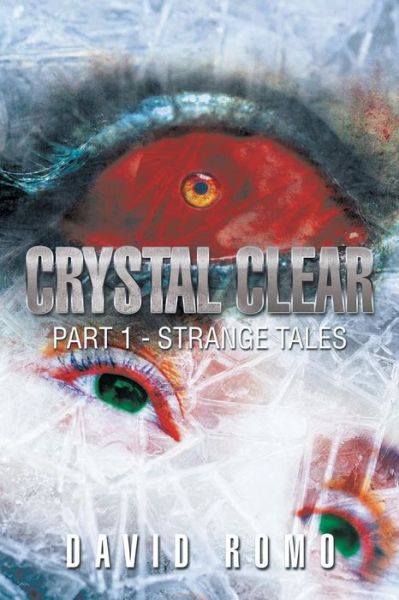 Cover for David Romo · Crystal Clear: Part 1 - Strange Tales (Paperback Book) (2014)