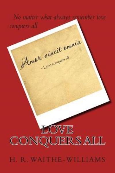Cover for H R Waithe-williams · Love Conquers All (Paperback Book) (2014)