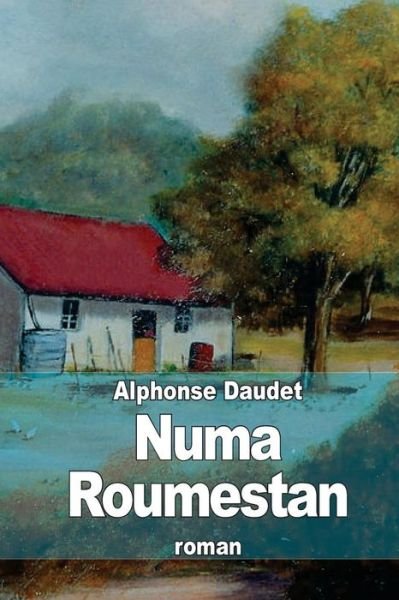 Cover for Alphonse Daudet · Numa Roumestan (Paperback Bog) [French edition] (2014)