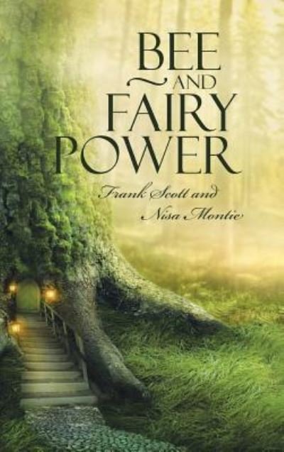 Cover for Frank Scott · Bee and Fairy Power (Hardcover bog) (2015)