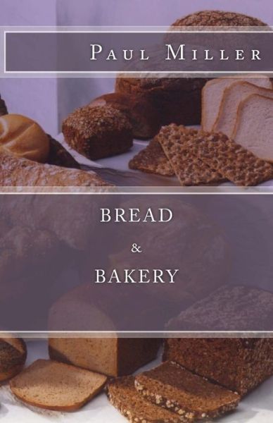 Cover for Paul Miller · Bread &amp; Bakery (Paperback Book) [1st edition] (2014)