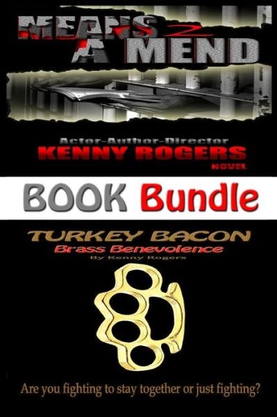 Book Bundle Means 2 a Mend-Turkey Bacon - Kenny Rogers - Kirjat - Createspace Independent Publishing Platf - 9781505389951 - torstai 4. joulukuuta 2014