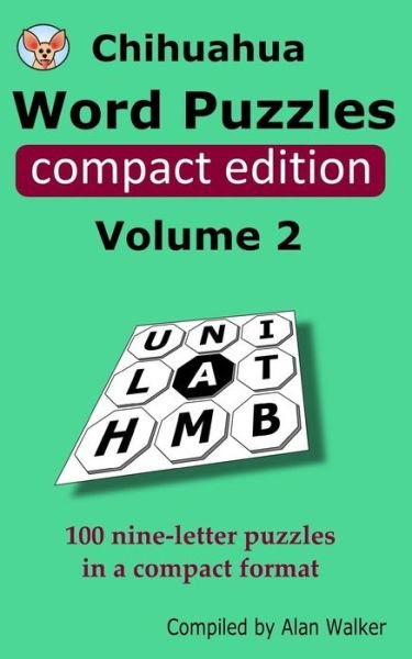Cover for Alan Walker · Chihuahua Word Puzzles Compact Edition Volume 2: 100 Nine-letter Puzzles in a Compact Format (Paperback Bog) (2015)