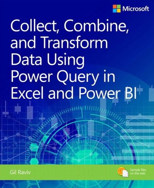 Cover for Gil Raviv · Collect, Combine, and Transform Data Using Power Query in Excel and Power BI - Business Skills (Paperback Book) (2018)
