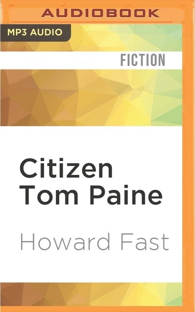 Cover for Howard Fast · Citizen Tom Paine (MP3-CD) (2016)