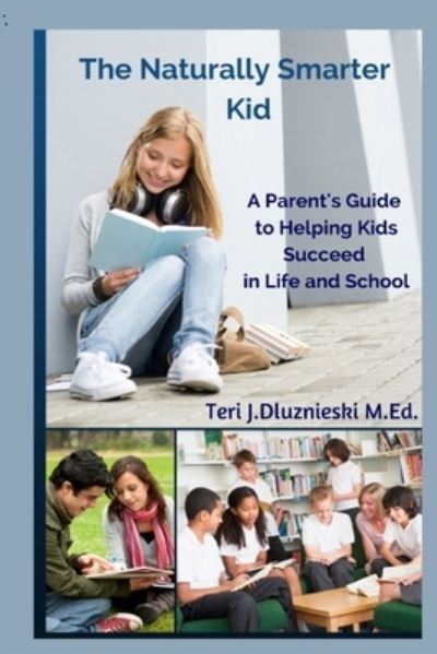 Cover for Teri J Dluznieski M Ed · The Naturally Smarter Kid (Paperback Book) (2015)