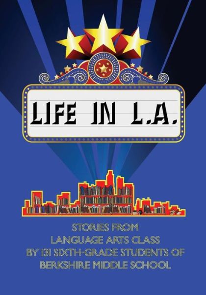 Cover for Daniel Fisher · Life in L.a.: Stories from Language Arts Class by 131 Sixth-grade Students of Berkshire Middle School (Paperback Book) (2015)