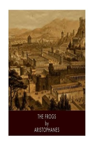 Cover for Aristophanes · The Frogs (Paperback Book) (2015)