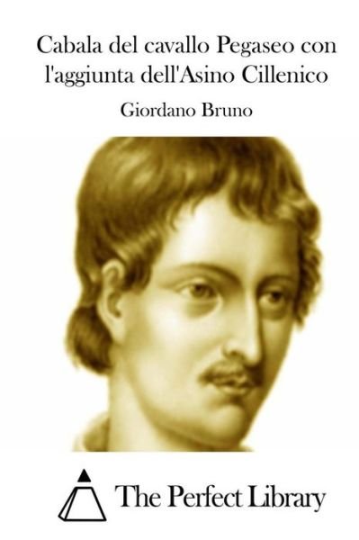 Cover for Giordano Bruno · Cabala Del Cavallo Pegaseo Con L'aggiunta Dell'asino Cillenico (Pocketbok) (2015)