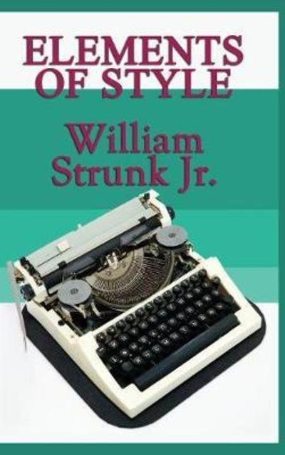 Cover for Strunk, William, Jr · Elements of Style (Hardcover Book) (2018)
