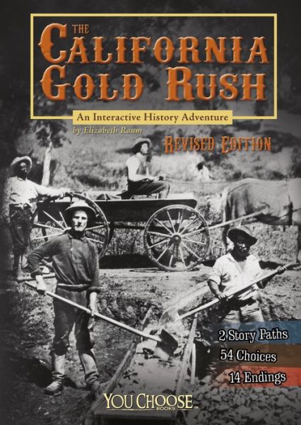 Cover for Elizabeth Raum · The California Gold Rush An Interactive History Adventure (Hardcover Book) (2016)