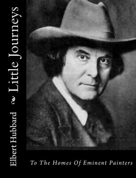 Cover for Elbert Hubbard · Little Journeys: to the Homes of Eminent Painters (Paperback Book) (2015)