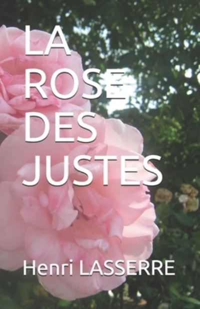 Cover for Henri LASSERRE · La Rose Des Justes (Paperback Book) (2017)