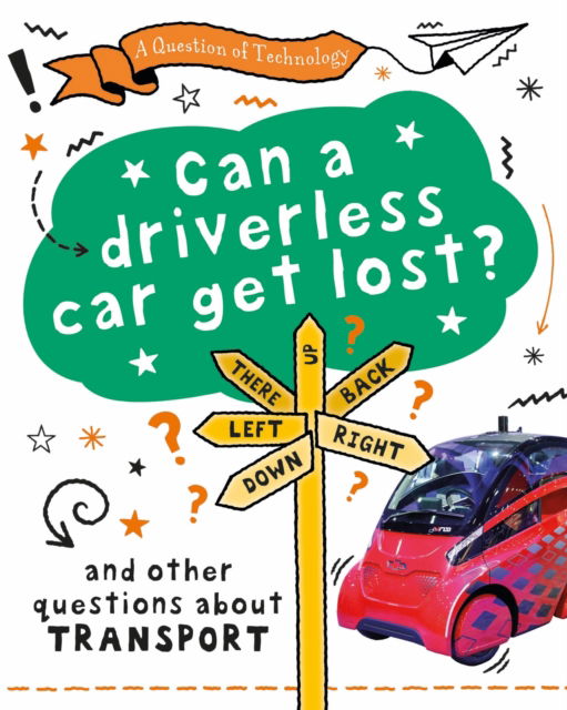 Cover for Clive Gifford · A Question of Technology: Can a Driverless Car Get Lost?: And other questions about transport - A Question of Technology (Taschenbuch) (2023)